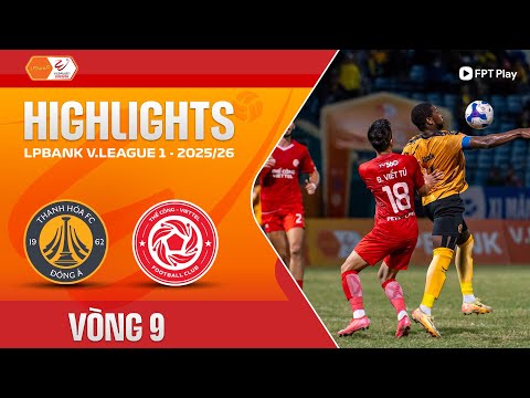 HIGHLIGHTS: ĐÔNG Á THANH HÓA - THỂ CÔNG-VIETTEL | SIÊU PHẨM MÃN NHÃN, CHIẾN THẮNG TƯNG BỪNG thumbnail