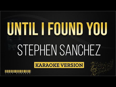 Stephen Sanchez – Until I Found You (Karaoke Version)