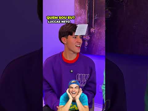 QUEM SOU EU??? LUCCAS NETO???