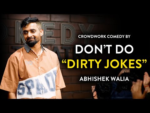 ‘DON’T DO DIRTY JOKES’|| STAND UP COMEDY FT. ABHISHEK WALIA || AUDIENCE INTERACTION