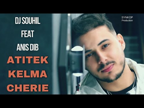 Anis Dib Ft. DJ Souhil - Atitek Kelma Chérie - ( Exlusive Music Video ) 2024 انيس ديب
