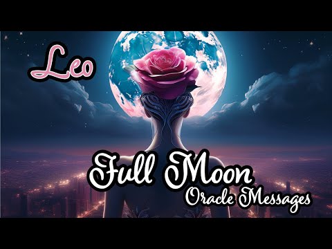 ♌Leo |🌕Welcome What Your Heart Poured Out — On or Around the FULL MOON… Listen to This