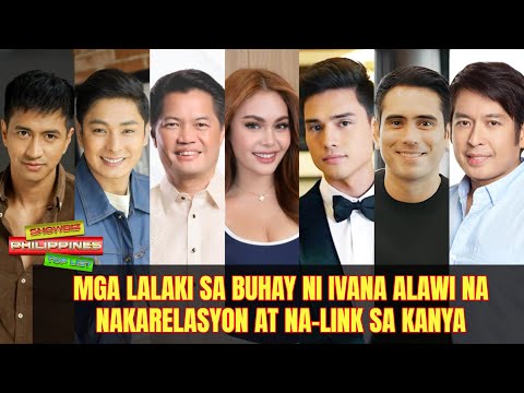 Mga lalaki sa buhay ni Ivana Alawi na nakarelasyon at na-link sa kanya