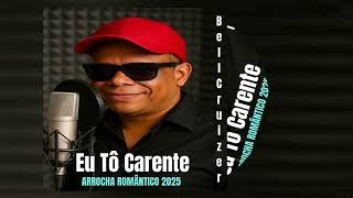 BELL CRUIZER - EU TO CARENTE MUSICA NOVA 2025
