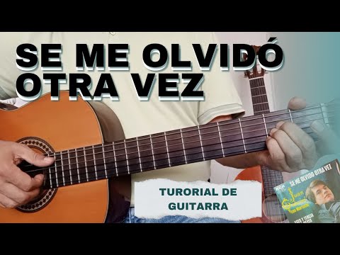 Como tocar Se Me Olvidó Otra Vez de Juan Gabriel en Guitarra (Tutorial Fácil)