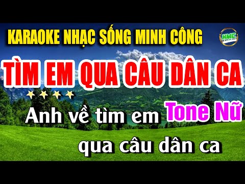 Tìm Em Qua Câu Dân Ca Karaoke Tone Nữ Cha Cha Cha Phối Chuẩn Cực Hay – Nhạc Sống Minh Công