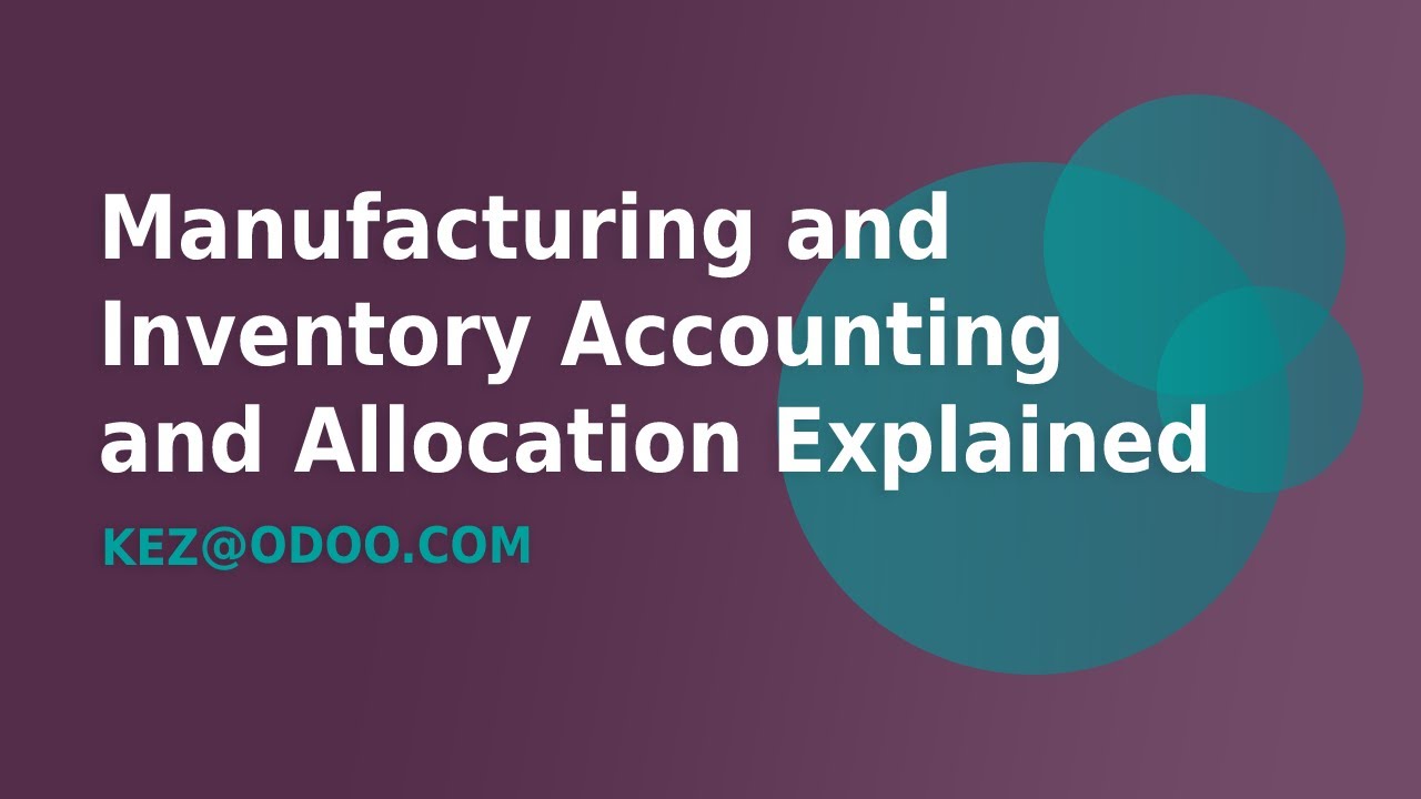 Manufacturing and Inventory Accounting and Inventory Allocation Explained in Odoo 16 | 03.03.2023

The video explains the manufacturing and inventory accounting processes in Odoo 16. It covers the tracking of product movement ...
