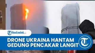 Drone Ukraina Terbang 1.000 km dari Garis Depan, Hantam Gedung Pencakar Langit di Rusia