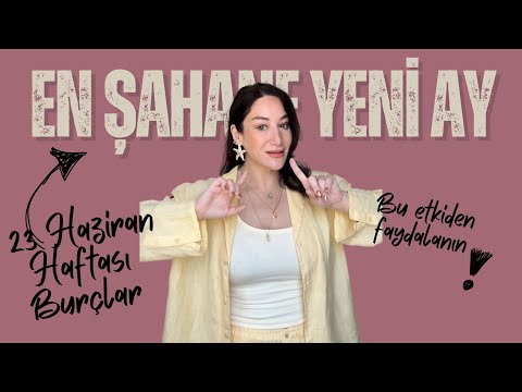 EN MUAZZAM YENİ AY! Bu etkiyi değerlendirmeli | 23 Haziran Haftası