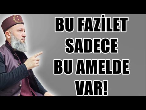 BU FAZİLET SADECE BU AMELDE VAR! HÜSEYİN ÇEVİK