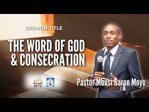 The word of God & consecration | Pastor Mbusi Baron Moyo | 18 December 2024