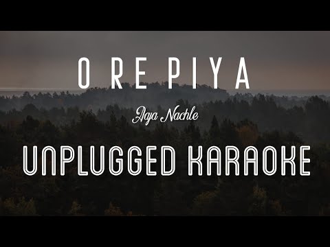 O Re Piya – Aaja Nachle | Karaoke with Lyrics | unplugged | Rahat Fateh Ali Khan | Sebin Xavier