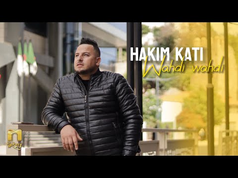 Hakim Kati - Wahdi Wahdi (Clip 2025)