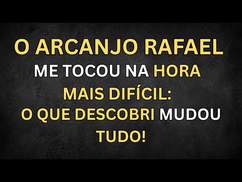 ✨ O Arcanjo Rafael me Tocou na Hora Mais Difícil: O Que Descobri Mudou TUDO!
