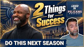 If Jamahl Mosley Does These TWO THINGS Next Season Then I'll Call It a Success For the Pelicans