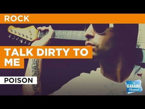 Talk Dirty To Me in the Style of “Poison” with lyrics (no lead vocal)