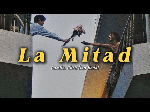 Camilo, Christian Nodal - La Mitad (Letra/Lyrics)