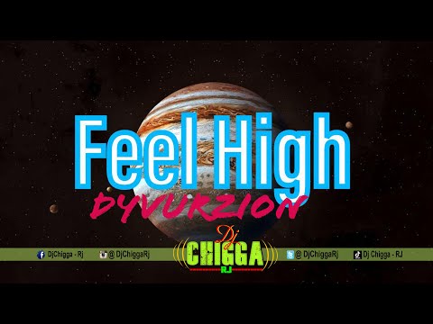 Dyvurzion - Feel High (Audio) Dancehall 2025