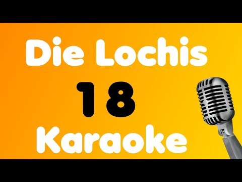 Die Lochis • 18 • Karaoke