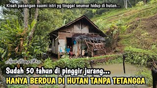 SATU KELUARGA PULUHAN TAHUN TINGGAL MENYENDIRI DI HUTAN YANG TERPENCIL DAN TERISOLASI...