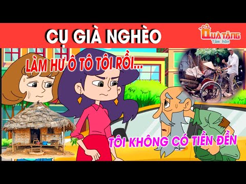 CỤ GIÀ NGHÈO – TRUYỆN CỔ TÍCH – CHUYỆN CỔ TÍCH –QUÀ TẶNG CUỘC SỐNG