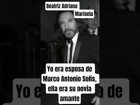Beatriz Adriana, yo era esposa de Marco Antonio Solis, ella ( Marisela) era su novia amante #viral