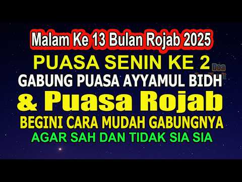 BESOK PUASA SENIN KEDUA BULAN ROJAB, DAN PUASA AYYAMUL BIDH PERTAMA, BEGINI CARA MUDAH GABUNGNYA