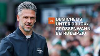 Demichelis unter Druck: Leipzigs Größenwahn ist zurück (mit Yvonne Gabriel)