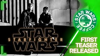 Star Wars Starfighter NEW TEASER Drop and Breakdown!