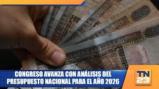 Congreso avanza con análisis del Presupuesto Nacional para el año 2026