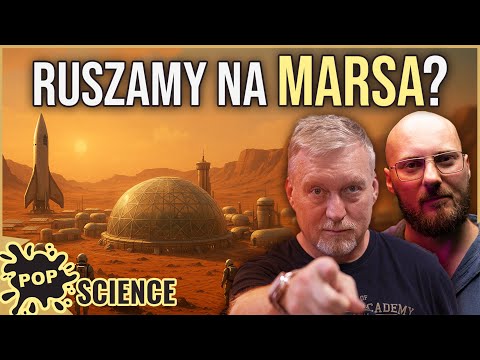 Kolonizacja Marsa: Marzenia kontra bezlitosne fakty - POP Science #103