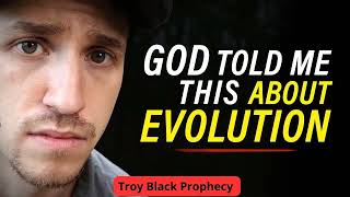 God Told Me A New Species Is About To Be Discovered   Prophecy  _ Troy Black