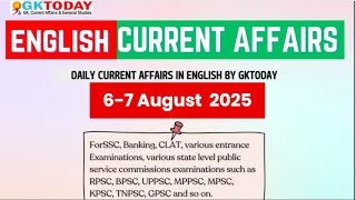 GKTODAY ENGLISH : Current Affairs 🎯 6-7 August, 2025