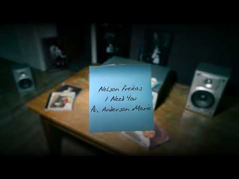 Nelson Freitas - I Need You ft Anderson Mario