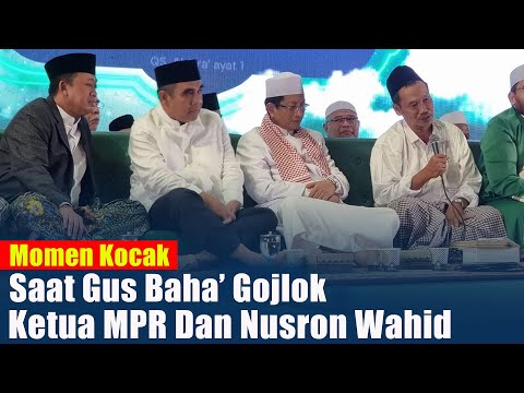 Saat Ketua MPR Dan Nusron Wahid Di Gojlok Oleh Gus Baha'
