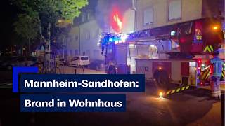 Mannheim-Sandhofen: Brand in Wohnhaus
