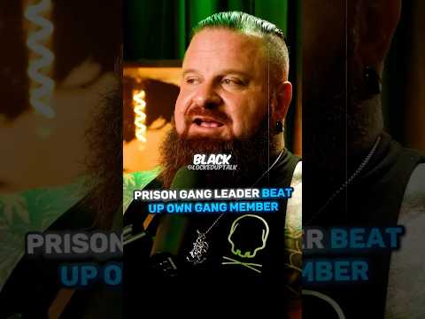 Prison Gang Leader Beat Up Own Gang Member