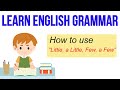 Understanding 'Little', 'A Little', 'Few', and 'A Few'