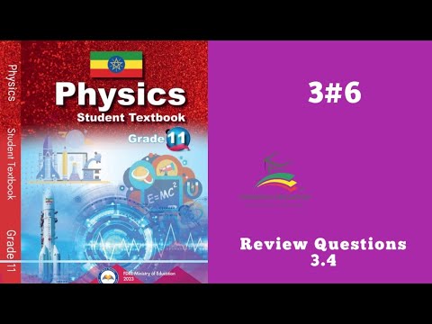 Ethiopian Grade 11 Physics 3#6 Review Questions 3.4