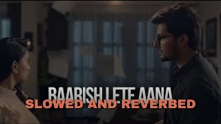 Baarish Lete Aana | Lofi songs | Slowed and Reverbed | @DarshanRavalDZ @indiemusiclabelofficial