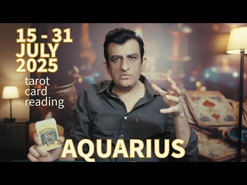Aquarius - 15 - 31 July 2025 - What Will Happen - Tarot Card Reading - Psychic Love Tarot