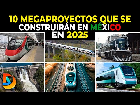 10 Megaproyectos que se Construirán en México en 2025