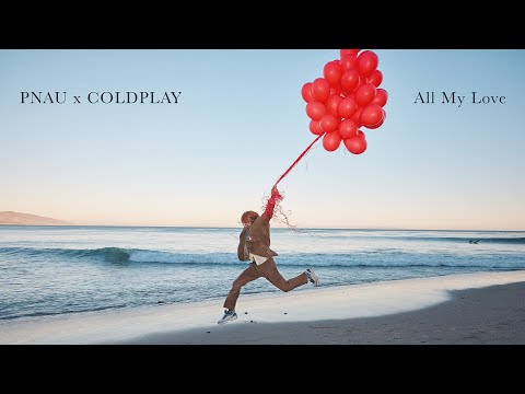 PNAU x Coldplay - ALL MY LOVE (Official Audio)