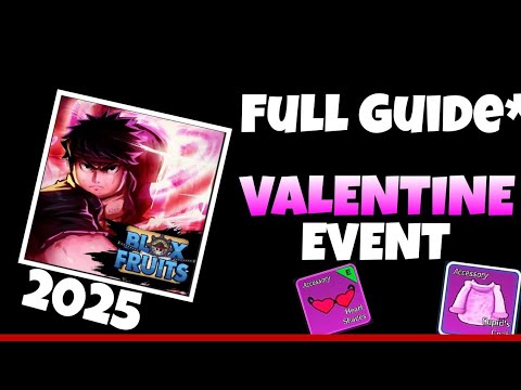 [15-Feb💗] *GUIDE* Valentine Event/ How to get Hearts!+ EVERYTHING| Blox Fruit