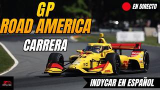 🔴 INDYCAR EN DIRECTO | GP ROAD AMERICA 2026 | CARRERA | Narración + Tiempos en Vivo