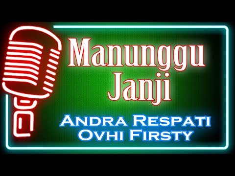 Manunggu Janji (Karaoke Minang) ~ Andra Respati feat Ovhi Firsty