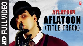 Aflatoon Aflaoon - Title Track Full Video Song | Remo Fernandes | Akshay Kumar, Urmila Mantodkar