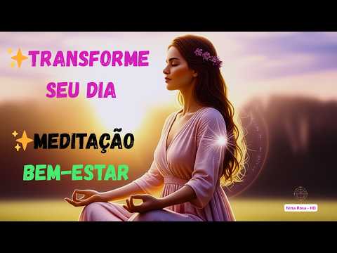 TRANSFORME SEU DIA COM ESTA MEDITAÇÃO PARA BEM-ESTAR INTERIOR E GRATIDÃO