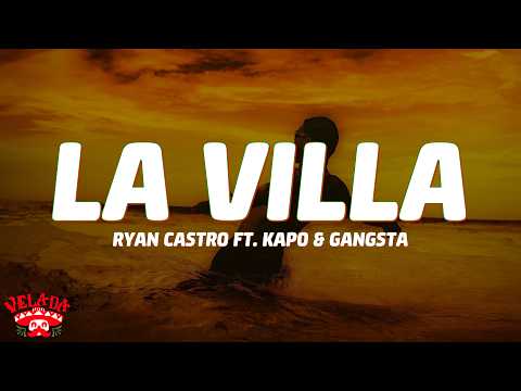 Ryan Castro - LA VILLA (Letra) ft. Kapo & Gangsta