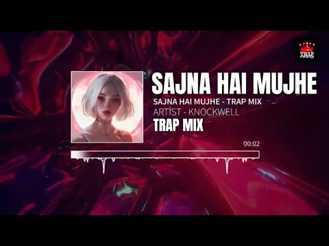 Sajna Hai Mujhe Sajna Ke Liye (Trap Mix By @Knockwell) | Saudagar | Asha Bhosle | Trap Maharaja